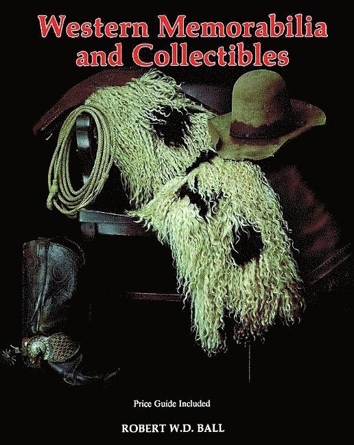 Bob Ball, Bob Ball - Western Memorabilia and Collectibles, Häftad