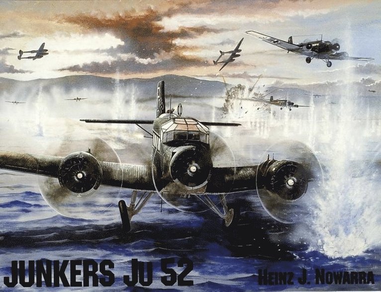Heinz J. Nowarra, Heinz J. Nowarra, Heinz J Nowarra - Junkers Ju 52, Häftad