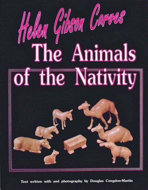 Helen Gibson - Helen Gibson Carves the Animals of the Nativity, Häftad
