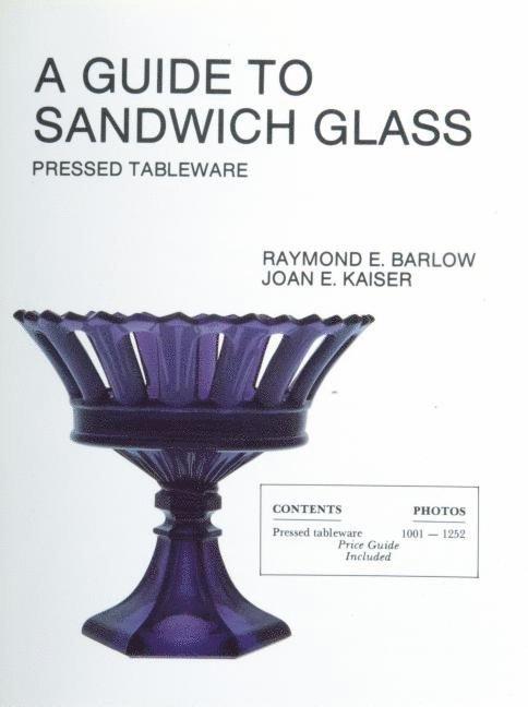A Guide to Sandwich Glass: Pressed Tableware from Volume 1 1