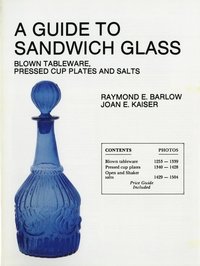 bokomslag A Guide to Sandwich Glass: Blown Tableware, Pressed Cup Plates and Salts from Volume 1