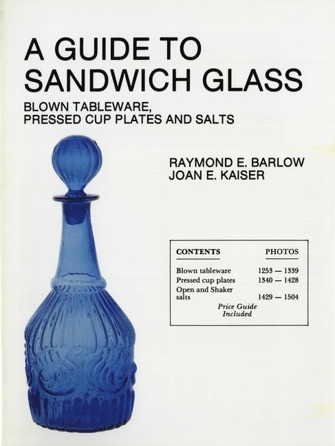 A Guide to Sandwich Glass: Blown Tableware, Pressed Cup Plates and Salts from Volume 1 1