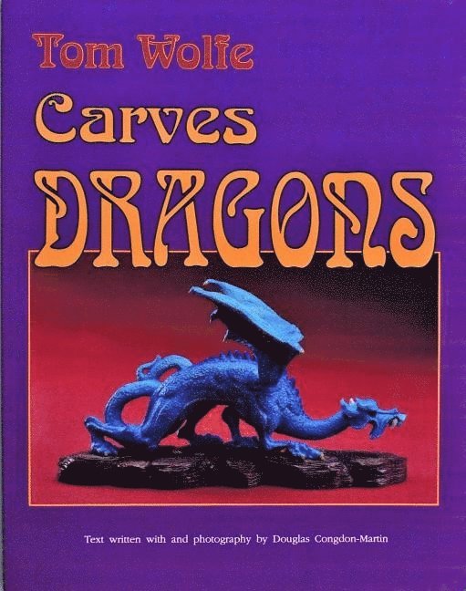 Tom Wolfe Carves Dragons 1