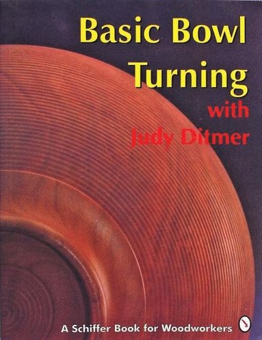 bokomslag Basic Bowl Turning with Judy Ditmer