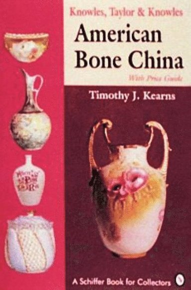 bokomslag Knowles, Taylor & Knowles : American Bone China