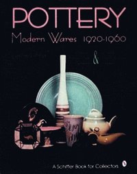 bokomslag Pottery, Modern Wares 1920-1960