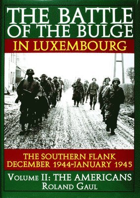 Roland Gaul - Battle of the Bulge in Luxembourg, Inbunden
