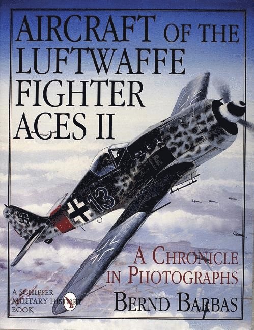 Bernd Barbas - Aircraft of the Luftwaffe Fighter Aces, Vol. II, Inbunden