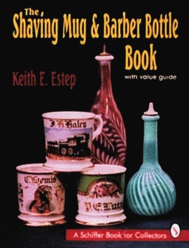 bokomslag The Shaving Mug and Barber Bottle Book