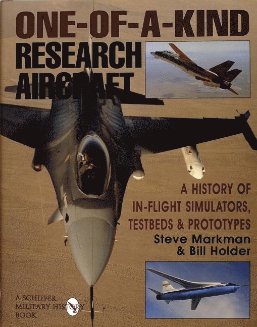 Bill Holder, Steve Markman, Bill Holder - Steve Markman - One-of-a-Kind Research Aircraft, Inbunden