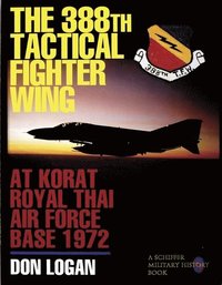 bokomslag 388th Tactical Fighter Wing  at Korat Royal Thai Air Force Base 1972
