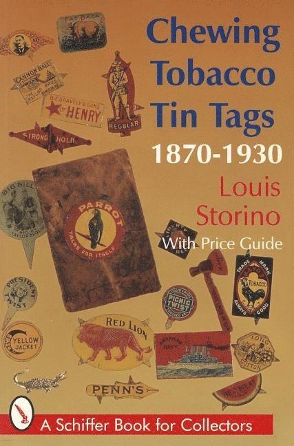 Louis Storino, Louis Storino - Chewing Tobacco Tin Tags: 1870-1930, Häftad