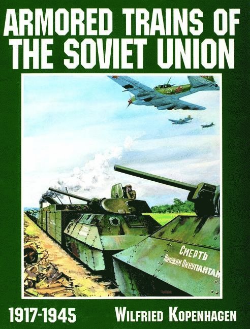 Armored Trains of the Soviet Union 1917-1945 1