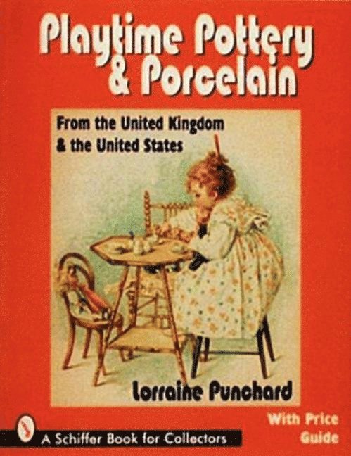 Playtime Pottery and Porcelain from The United Kingdom and The United States 1