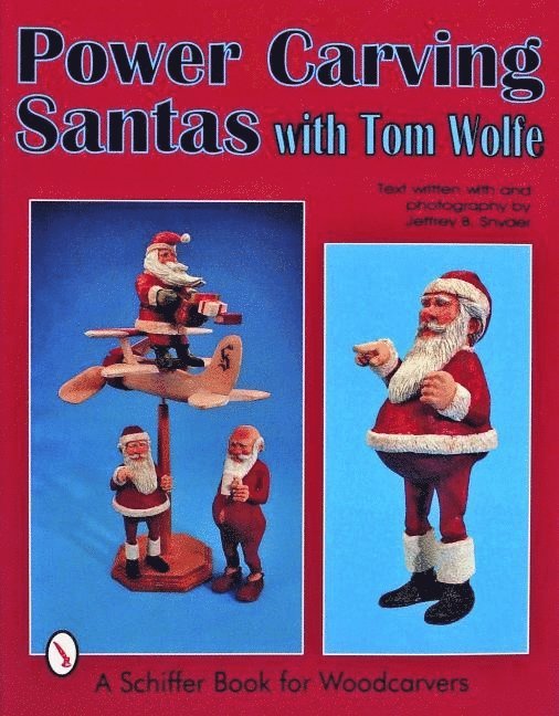 Tom Wolfe, Tom Wolfe - Power Carving Santa's with Tom Wolfe, Häftad
