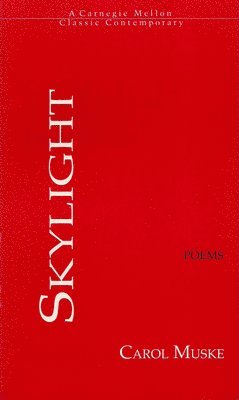 Carol Muske - Skylight, Häftad