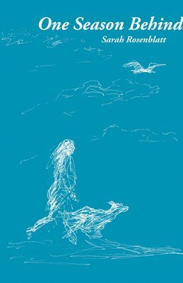 Sarah Rosenblatt - One Season Behind, Häftad