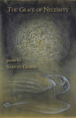 Samuel Green - Grace of Necessity, Häftad
