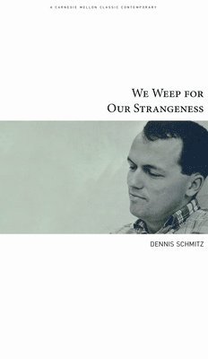We Weep for Our Strangeness