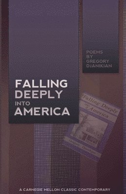 Gregory Djanikian - Falling Deeply Into America, Häftad