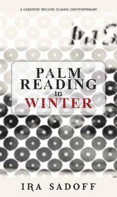 Ira Sadoff - Palm Reading in Winter, Häftad