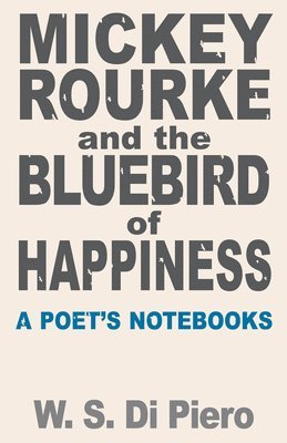 Mickey Rourke and the Bluebird of Happiness 1