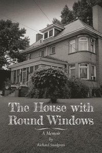 bokomslag The House with Round Windows  A Memoir