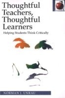 Norman J. Unrau - Thoughtful Teachers Thoughtful Learners:, Häftad