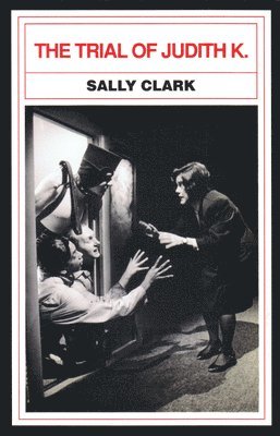 Sally Clark - The Trial of Judith K., Häftad