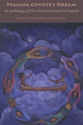 Staging Coyote's Dream: An Anthology of First Nations Drama in English 1