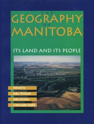 bokomslag The Geography of Manitoba