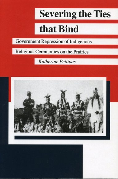Katherine Pettipas - Severing the Ties That Bind, Häftad
