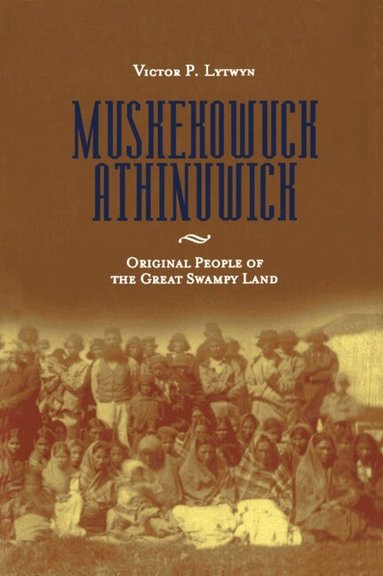 Victor P. Lytwyn - Muskekowuck Athinuwick, Häftad
