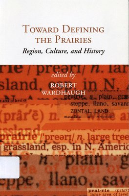 Robert Wardhaugh - Toward Defining the Prairies, Häftad