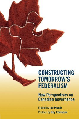 Constructing Tomorrow's Federalism 1