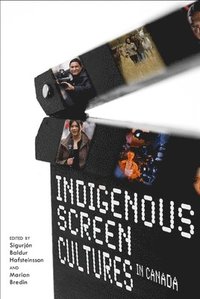 bokomslag Indigenous Screen Cultures in Canada
