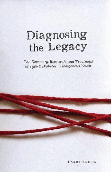 Larry Krotz - Diagnosing the Legacy, Häftad