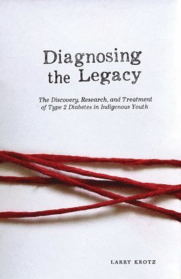 Larry Krotz - Diagnosing the Legacy, Häftad
