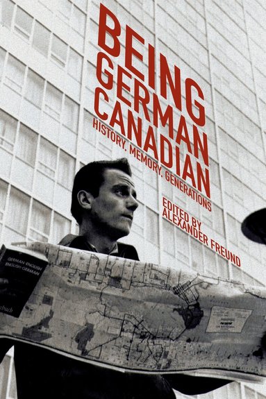 Alexander Freund - Being German Canadian, Häftad