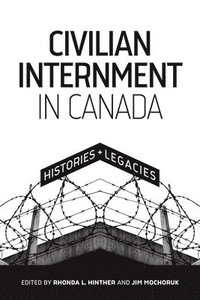 bokomslag Civilian Internment in Canada