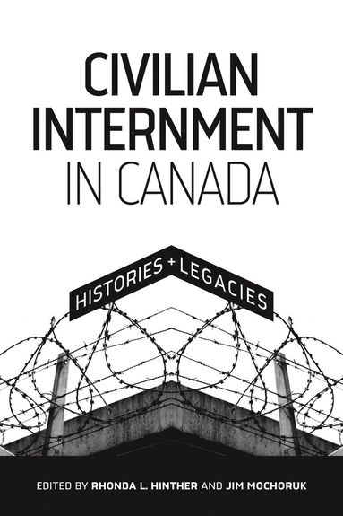 bokomslag Civilian Internment in Canada