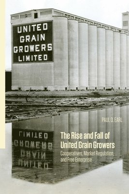 bokomslag The Rise and Fall of United Grain Growers