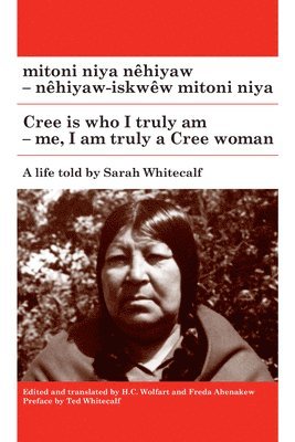 H. C. Wolfart, H C Wolfart, Freda Ahenakew - Mitoni Niya Nêhiyaw / Cree Is Who I Am, Häftad