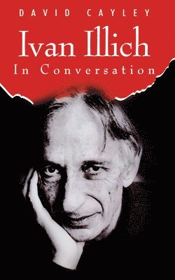 bokomslag Ivan Illich in Conversation