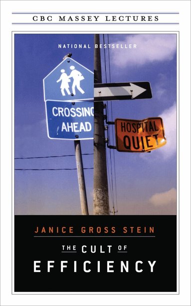 Janice Gross Stein - Cult of Efficiency, Häftad