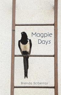 Brenda Sciberras - Magpie Days, Häftad