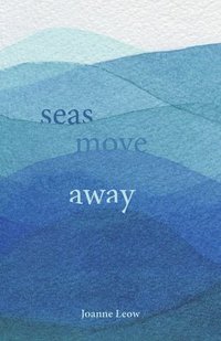 bokomslag Seas Move Away