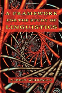 bokomslag A Framework for the Study of Linguistics