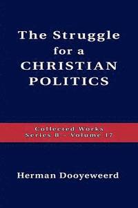 bokomslag Struggle for a Christian Politics