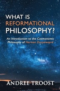 bokomslag What Is Reformational Philosophy?